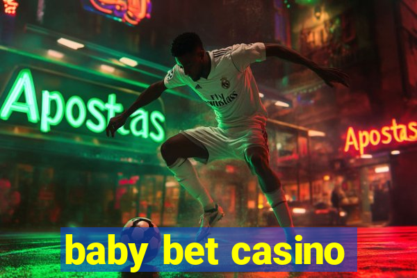 baby bet casino